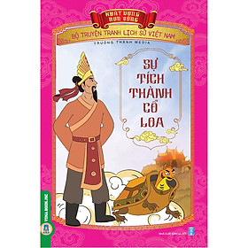 [Download Sách] Bộ Truyện Tranh Lịch Sử Việt Nam - Khát Vọng Non Sông: Sự Tích Thành Cổ Loa