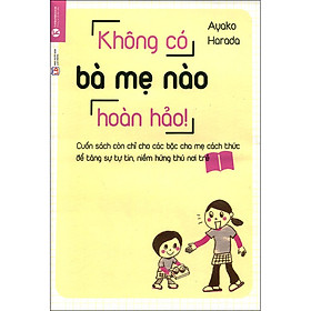 Không Có Bà Mẹ Nào Hoàn Hảo (Tái Bản)