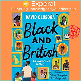 Hình ảnh Sách - Black and British: An Illustrated History by David Olusoga Jake Alexander Melleny Taylor (UK edition, hardcover)