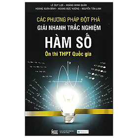 Các Phương Pháp Đột Phá Giải Nhanh Trắc Nghiệm Hàm Số Ôn Thi THPT Quốc Gia