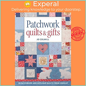 Sách - Patchwork Quilts & Gifts - 20 Patchwork and Applique Quilts from Cowslip by Jo Colwill (UK edition, paperback)