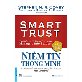 Hình ảnh Niềm Tin Thông Minh - Kỹ Năng Thiết Yếu Biến Người Quản Lý Thành Nhà Lãnh Đạo (Bìa Mềm)