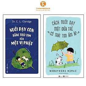 Sách - Combo Nuôi dạy con bằng trái tim của một vị Phật + Cách nuôi dạy một đứa trẻ có trái tim ấm áp