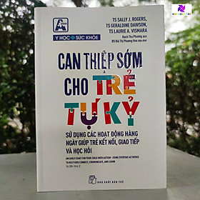 Can thiệp sớm cho trẻ tự kỷ - sử dụng các hoạt động hằng ngày giúp trẻ kết nối, giao tiếp và học hỏi
