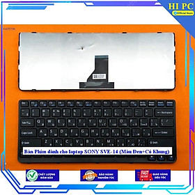 Bàn Phím dành cho laptop SONY SVE-14 (Màu Đen+Có Khung) - Hàng Nhập Khẩu