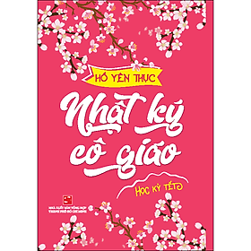 Nhật ký cô giáo - Học kỳ Tết
