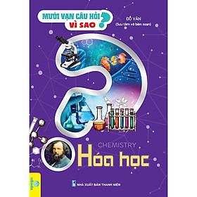 Hình ảnh Sách - Mười Vạn Câu Hỏi Vì Sao - Hóa học - ndbooks