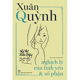 Xuân Quỳnh - Nghịch Lý Của Tình Yêu Và Số Phận