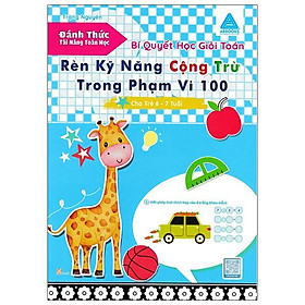 Đánh Thức Tài Năng Toán Học - Bí Quyết Học Giỏi Toán - Rèn Kỹ Năng Cộng Trừ Trong Phạm Vi 100 (Cho Trẻ 6 - 7 Tuổi)