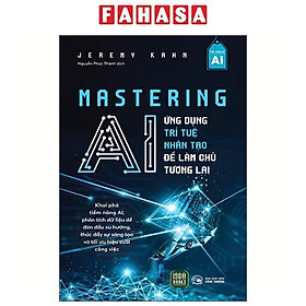 Sách - Mastering AI - Ứng Dụng Trí Tuệ Nhân Tạo Để Làm Chủ Tương Lai