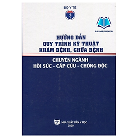 Hình ảnh Sách - Hướng dẫn quy trình kỹ thuật khám bệnh chữa bệnh chuyên ngành hồi sức cấp cứu chống độc (Y)