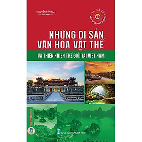 Những Di Sản Văn Hóa Vật Thể Và Thiên Nhiên Thế Giới Tại Việt Nam
