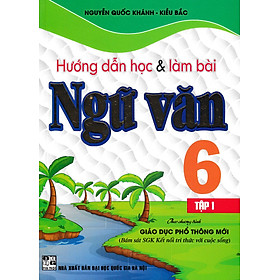 Hình ảnh sách Hướng Dẫn Học Và Làm Bài Ngữ Văn Lớp 6 - Tập 1 (Bám Sát SGK Kết Nối Tri Thức Với Cuộc Sống)
