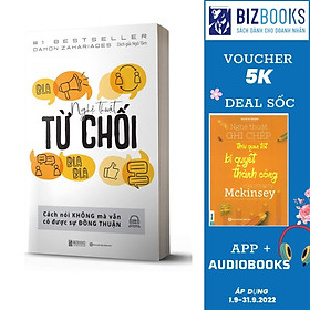 Hình ảnh sách Nghệ Thuật Từ Chối – Cách Nói Không Mà Vẫn Có Được Đồng Thuận_ Sách_ Bizboos_ Sách Phát triển bản thân_ Sách Hay mỗi ngày