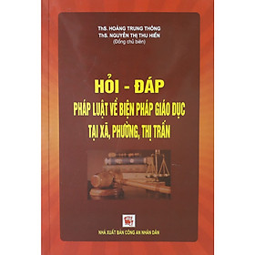 Hỏi - Đáp Pháp Luật Về Biện Pháp Giáo Dục Tại Xã Phường, Thị Trấn