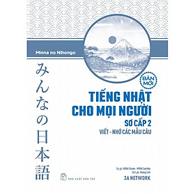 Hình ảnh Tiếng Nhật Cho Mọi Người Sơ Cấp 2 (Viết Nhớ Các Mẫu Câu) - Bản Quyền