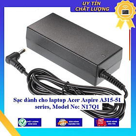 Sạc dùng cho laptop Acer Aspire A315-51 series Model No: N17Q1 - Hàng Nhập Khẩu New Seal