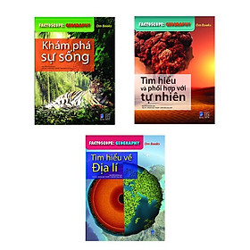 Bộ sách Factoscope: Geography (3 cuốn - tranh màu): Tìm hiểu về địa lí + Tìm hiểu và phối hợp với tự nhiên + Khám phá sự sống