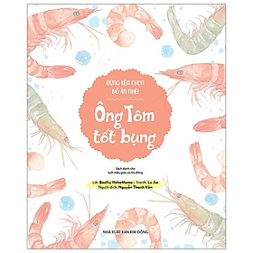 Đừng Kén Chọn Đồ Ăn Nhé: Ông Tôm Tốt Bụng