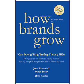 Sách How Brands Grow - Con Đường Tăng Trưởng Thương Hiệu Phần 2 (Những Nghiên Cứu Từ Các Thị Trường Mới Nổi, Dịch Vụ, Hàng Tiêu Dùng Lâu Bền, B2B Và Nhãn Hàng Xa Xỉ)