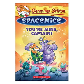 You'Re Mine, Captain: G. Stilton Spacemice #2