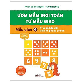 Sách Ươm Mầm Giỏi Toán Từ Mẫu Giáo - Mẫu Giáo 4- Trục Số Hấp Dẫn Và Hình Phẳng Cơ Bản