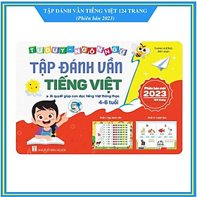 Tập đánh vần tiếng Việt - Phiên bản 2023 - Kèm File đọc quét mã QR và video hướng dẫn cách đọc, cách ghép vần