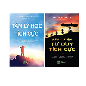 Bộ Sách Rèn Luyện Tư Duy Tích Cực - Bí Quyết Khai Phá Tiềm Năng Bản Thân ( Tâm Lý Học Tích Cực + Rèn Luyện Tư Duy Tích Cực )