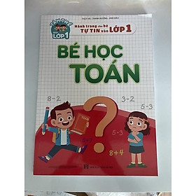 Sách - Bé học toán ( Hành trang cho bé tự tin vào lớp 1)