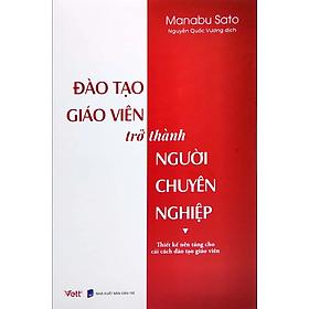 Đào Tạo Giáo Viên Trở Thành Người Chuyên Nghiệp - Hồng Đào
