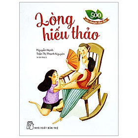 [Download Sách] 500 Câu Chuyện Đạo Đức - Lòng Hiếu Thảo (Tái Bản 2019)