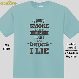 I Don't Smoke I Don't Drink I Don't Do Drugs I Lie, mã G204. Hãy tỏa sáng như kim cương, qua chiếc áo thun Goking siêu hot cho nam nữ trẻ em, áo phông cặp đôi, gia đình, đội nhóm