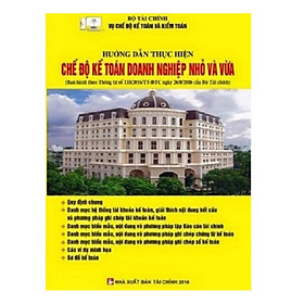 Hình ảnh sách Sách - Hướng Dẫn Thực Hiện Chế Độ Kế Toán Doanh Nghiệp Nhỏ Và Vừa Theo Thông Tư 133 (Vụ Chế Độ Kế Toán - Bộ Tài Chính)