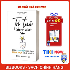 Trí Tuệ Cảm Xúc Cao: Cách Giao Tiếp Giúp Bạn Chinh Phục Lòng Người