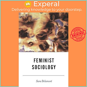 Sách - Feminist Sociology by Sara Delamont (US edition, paperback)