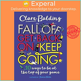 Sách - Fall Off, Get Back On, Keep Going : 10 ways to be at the top of your gam by Clare Balding (UK edition, paperback)