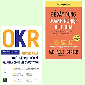 Hình ảnh Combo 2 cuốn: OKR - Phương Pháp Thiết Lập Mục Tiêu Và Quản Lý Công Việc Vượt Trội + Để Xây Dựng Doanh Nghiệp Hiệu Quả (Sách Kinh Tế/Đầu Tư/Kinh Doanh/Xây Dựng)