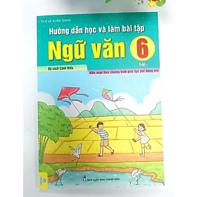 Sách - Hướng Dẫn Học Và Làm Bài Tập Ngữ Văn 6 - Biên soạn theo CT GDPT mới - Cánh Diều