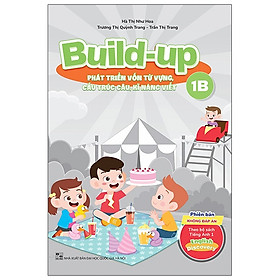 Build Up - 1B - Phát Triển Vốn Từ Vựng, Cấu Trúc Câu, Kĩ Năng Viết - Phiên Bản Không Đáp Án - Theo Bộ Sách Tiếng Anh 1 English Discovery