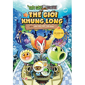 Sách Trái Cây Đại Chiến Zombie - Thế Giới Khủng Long - Tập 8: Cứu Tinh Vượt Thời Gian (Tái bản năm 2021)