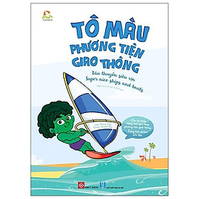 Sách Tô Màu Phương Tiện Giao Thông - Tàu Thuyền Siêu Xịn - Super Nice Ships And Boats