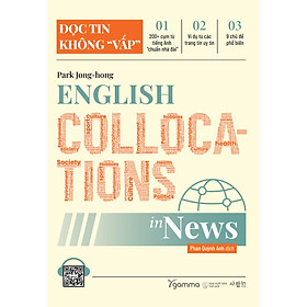 Sách English Collocations In News - Đọc Tin Không “Vấp"