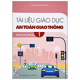 [Download Sách] Tài Liệu Giáo Dục An Toàn Giao Thông Dành Cho Học Sinh - Lớp 1