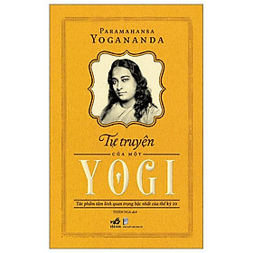 Tự Truyện Của Một Yogi (Tái Bản)