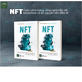 NFT – CUỘC CÁCH MẠNG CÔNG NGHỆ TIẾP NỐI BLOCKCHAIN VÀ KỶ NGUYÊN TIỀN ĐIỆN TỬ