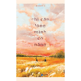 Chỉ Cần Lòng Mình Có Nắng - Bản Quyền - Skybooks