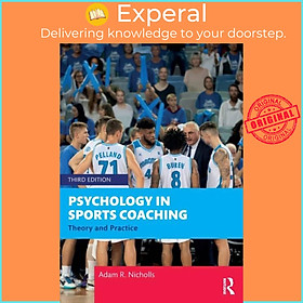 Sách - Psychology in Sports Coaching - Theory and Practice by Adam R. Nicholls (UK edition, paperback)