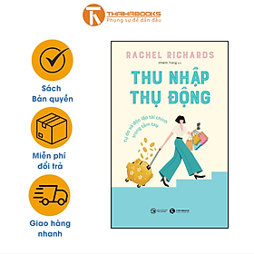 Sách - Thu nhập thụ động: Tự do và độc lập tài chính trong tầm tay