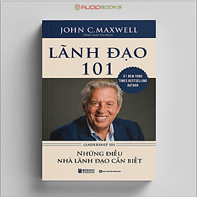 Hình ảnh Lãnh Đạo 101 - Leadership 101 - Những Điều Nhà Lãnh Đạo Cần Biết