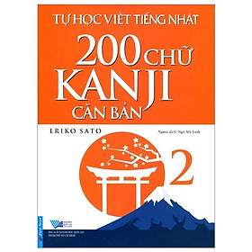 Sách Tự Học Viết Tiếng Nhật - 200 Chữ Kanji Căn Bản (Tập 2)